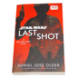 Book titled 'Star Wars: Last Shot' by Daniel José Older on a white background